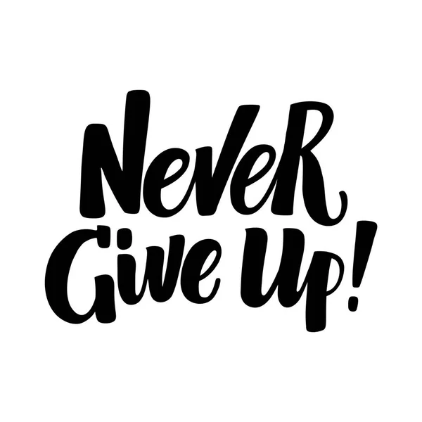 Hiç Give Up, el fırça hat tipi yazılı
