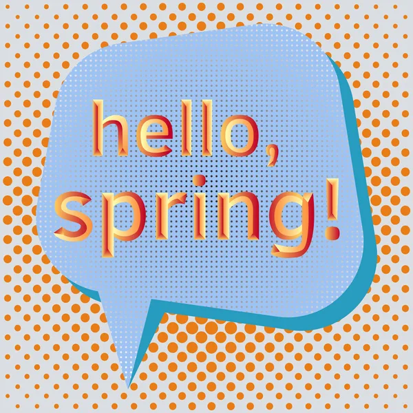 Bolha de discurso de arte pop com texto Olá, Primavera ! — Vetor de Stock