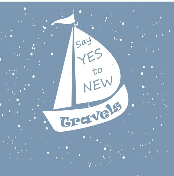 Banner de motivación Di sí a nuevos viajes, nave blanca sobre fondo azul, ilustración vectorial — Vector de stock
