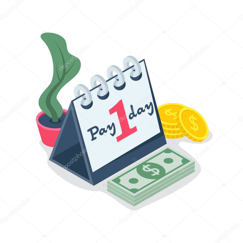 Pay day isometric icon. Calendar and money as a symbol of payment.