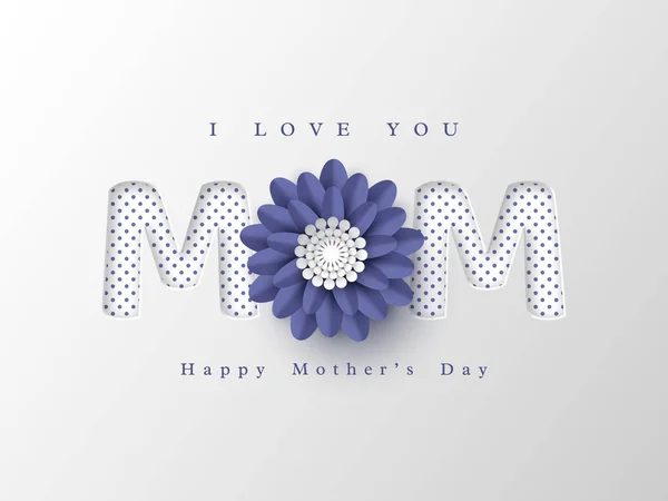 Happy Mother's day greeting card. Paper cut flower with 3d letters, white holiday background. Vector illustration.