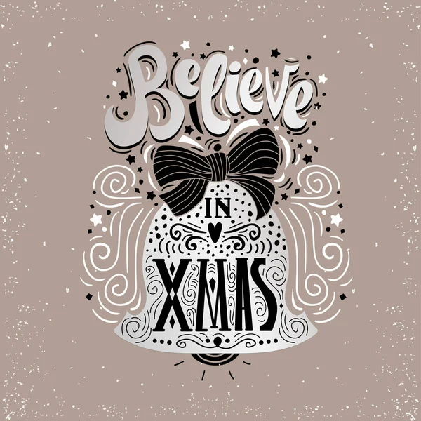 X mas-크리스마스 인쇄 상의 포스터, 인사말 카드, 인쇄에에서 믿습니다. 겨울 휴가 말. 크리스마스 벨 내부 핸드 레터링입니다. 벡터 일러스트 레이 션 — 스톡 벡터
