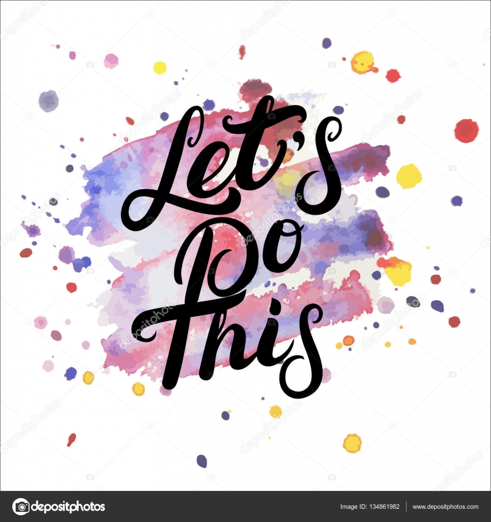 Lets do this hand written lettering on watercolor background. Stock