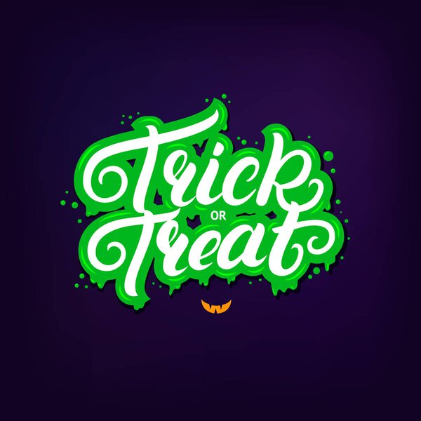 Trick or treat hand written lettering quote.