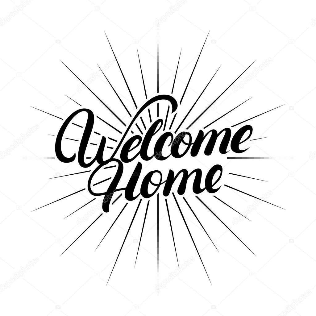 Welcome home hand written lettering.