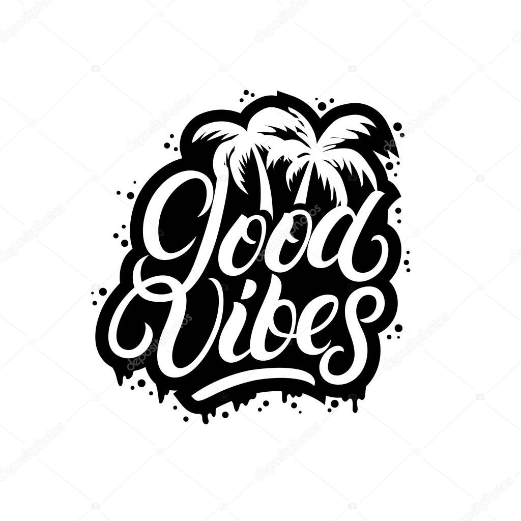 Good Vibes hand written lettering with palms.