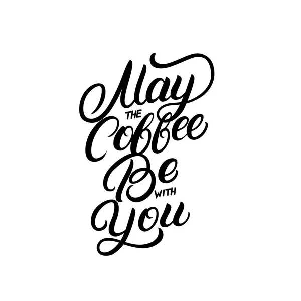 Que le café soit avec vous lettrage écrit à la main citation . — Image vectorielle
