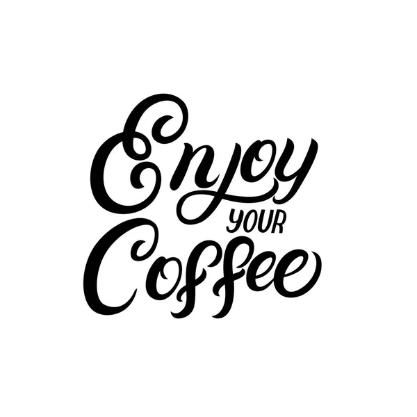 Enjoy your coffee hand written lettering quote. — Stock Vector