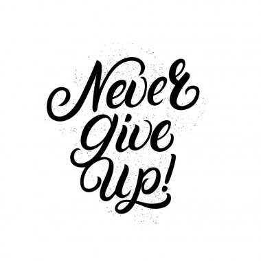 Hiç Give Up el yazılı yazı. Modern fırça hat, tipografi.
