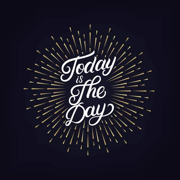 Today is the Day hand written lettering text — Stock Vector