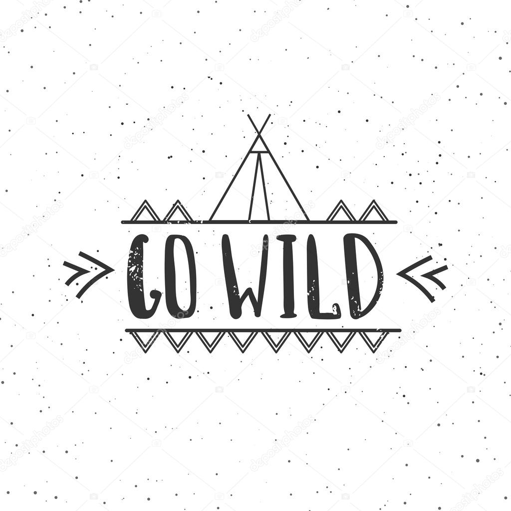 Go wild - vector hand drawn poster. Motivation phrase. Hand lettering