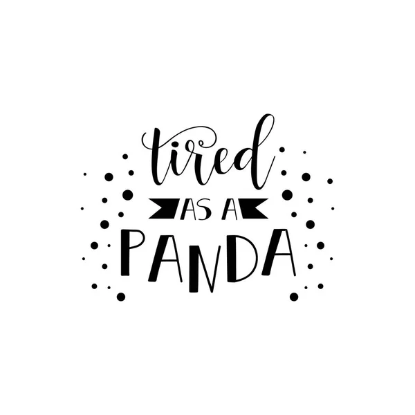 Stanco come una scritta di panda. Calligrafia a pennello moderna. Frasi scritte a mano . — Vettoriale Stock