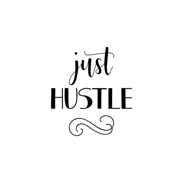 Just hustle. Lettering. Hand drawn motivational and inspirational quote. — Stock Vector