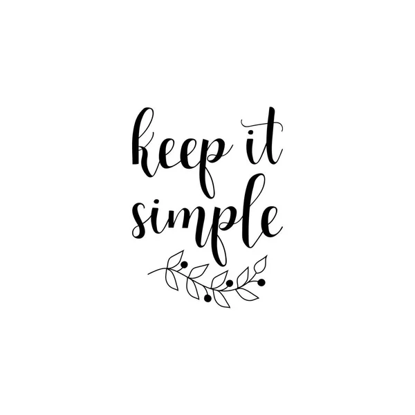 Keep it simple. Hand drawn lettering. Modern calligraphy. Ink illustration. — Stock Vector