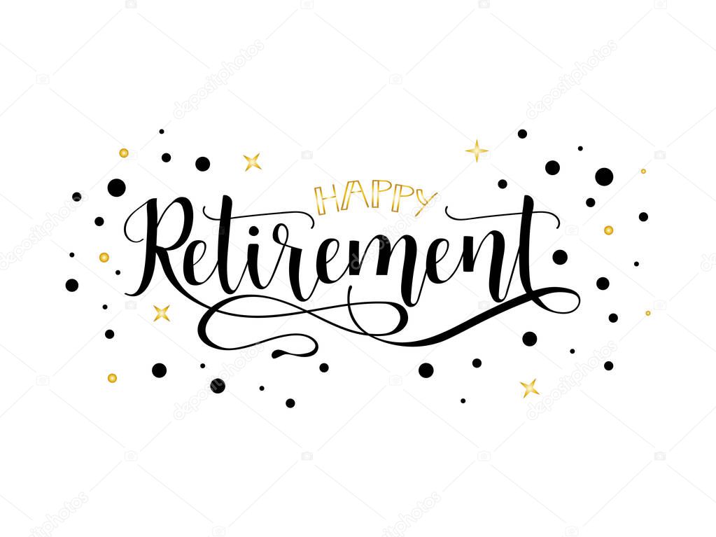 Happy Retirement. Lettering. Hand drawn vector illustration. element for flyers, banner, postcards and posters. Modern calligraphy