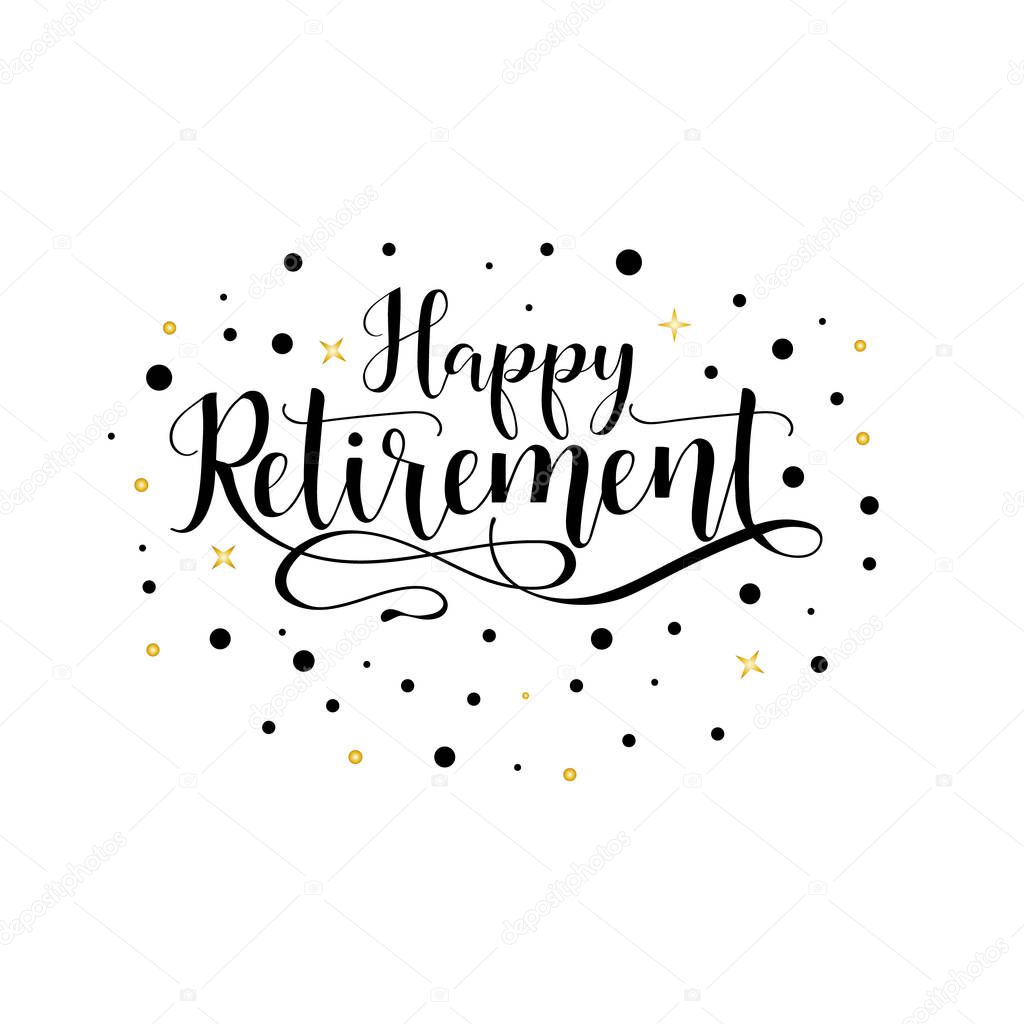 Happy Retirement. Lettering. Hand drawn vector illustration. element for flyers, banner, postcards and posters. Modern calligraphy