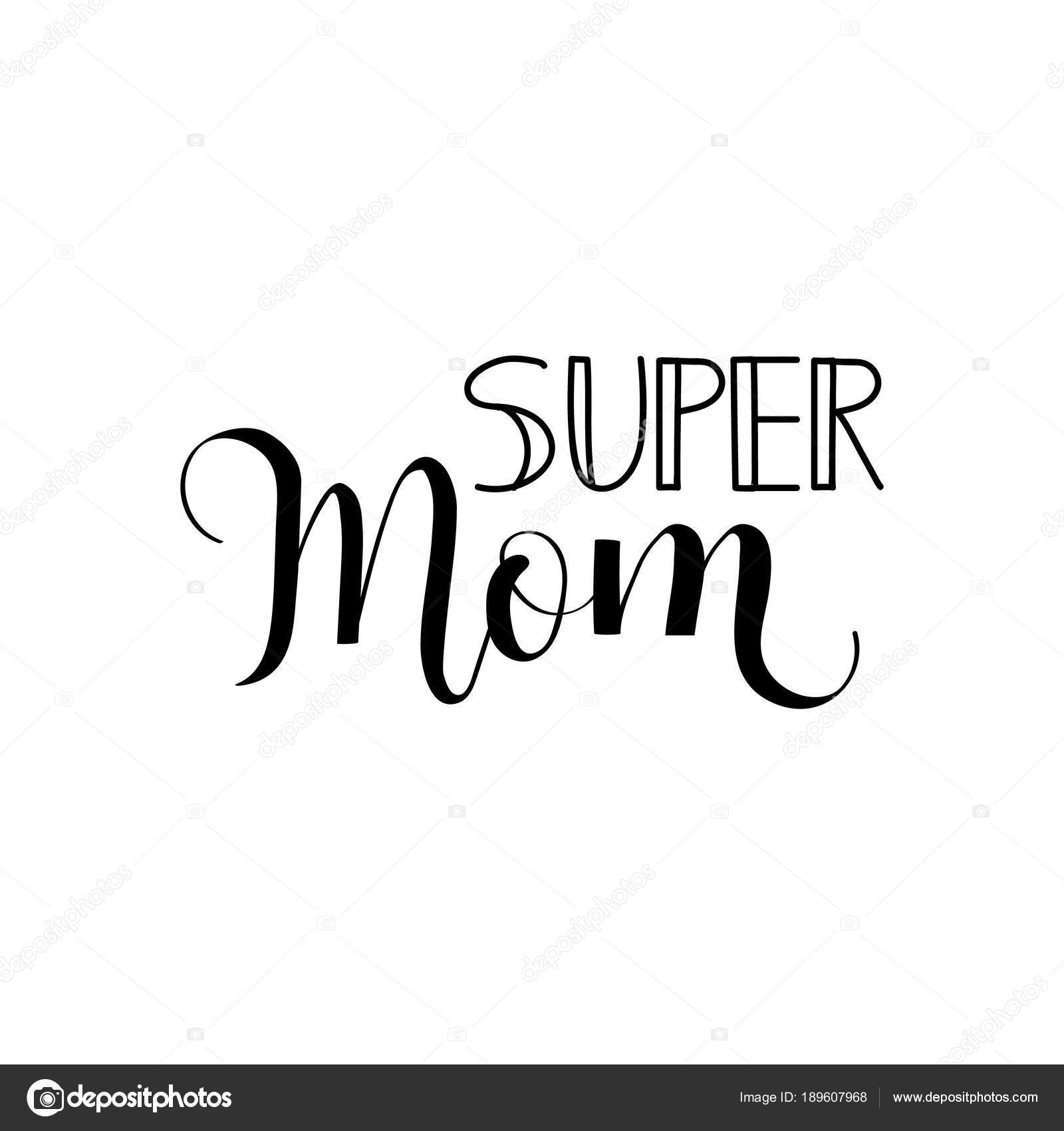 Super Mom Vector Illustration On White Background Mothers Day Modern Hand Lettering And Calligraphy For Greeting Card Poster Banner Printing Mailing Vector Image By C Pidzam4e Ukr Net Vector Stock