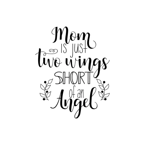 妈妈只是两只翅膀, 缺少天使。在白色背景上的矢量插图。母亲节。现代手工刻字和书法。贺卡、海报、横幅、印刷、邮寄 — 图库矢量图片