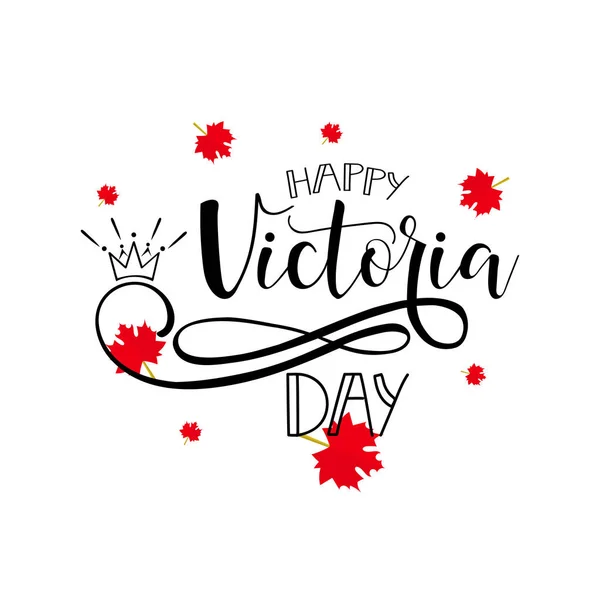 Happy Victoria Day. National Canadian holiday. hand lettering. Vector illustration — Stock Vector