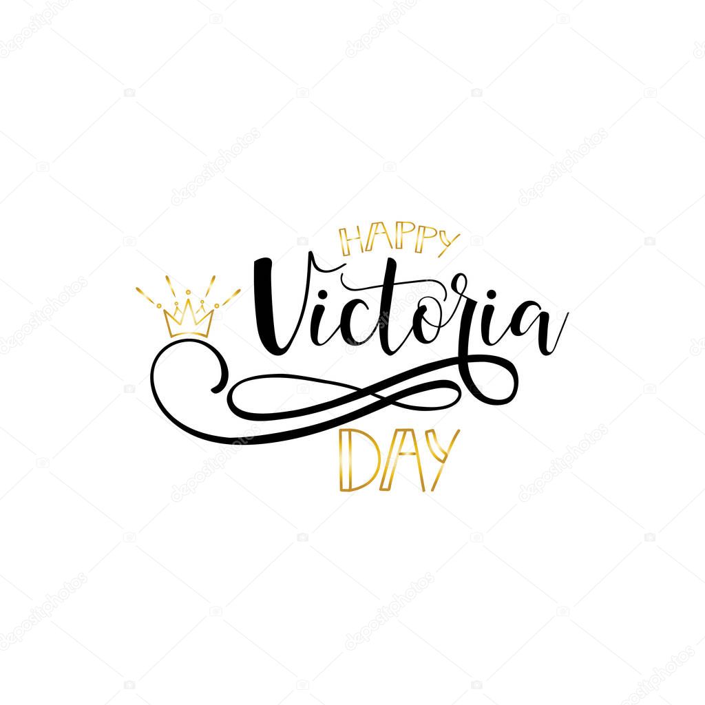 Happy Victoria Day. National Canadian holiday. hand lettering. Vector illustration