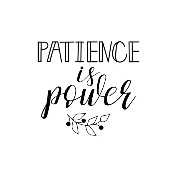 Tålamod är makt. Moderna hand bokstäver och kalligrafi. — Stock vektor