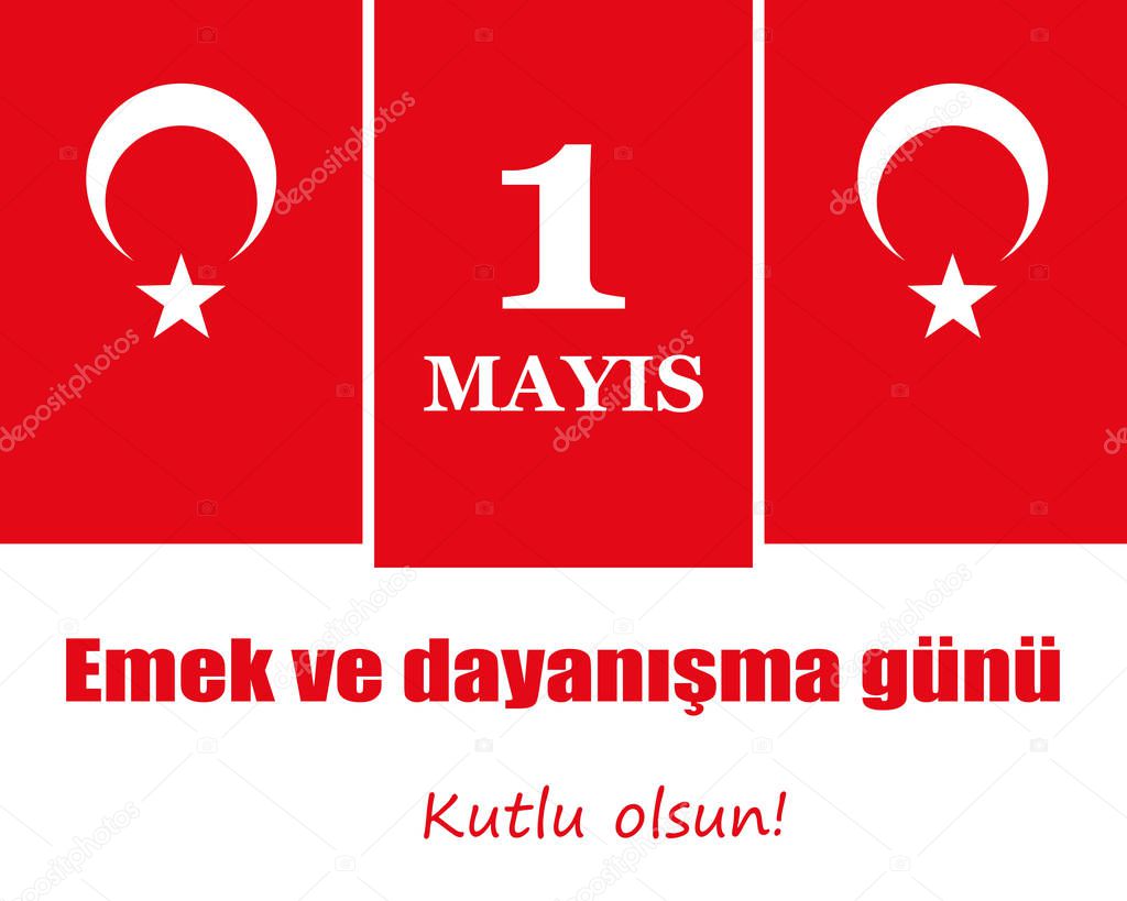 International Labor Day on May 1, Turkish: Labor and solidarity day, Turkish Flag Symbol.