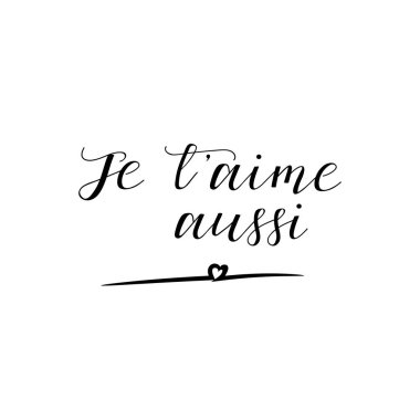 Ben de Fransız dilde seni seviyorum. Arka plan yazı elle çizilmiş. Mürekkep çizim. Je t'aime aussi.
