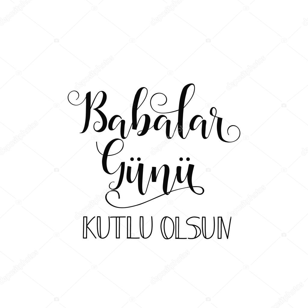 Babalar Gunu Kutlu Olsun. Turkish: Happy Father's Day. Vector Illustration.