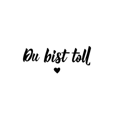 Almanca metin: Harikasın. Mektup. Pankart. Kaligrafi vektör çizimi.