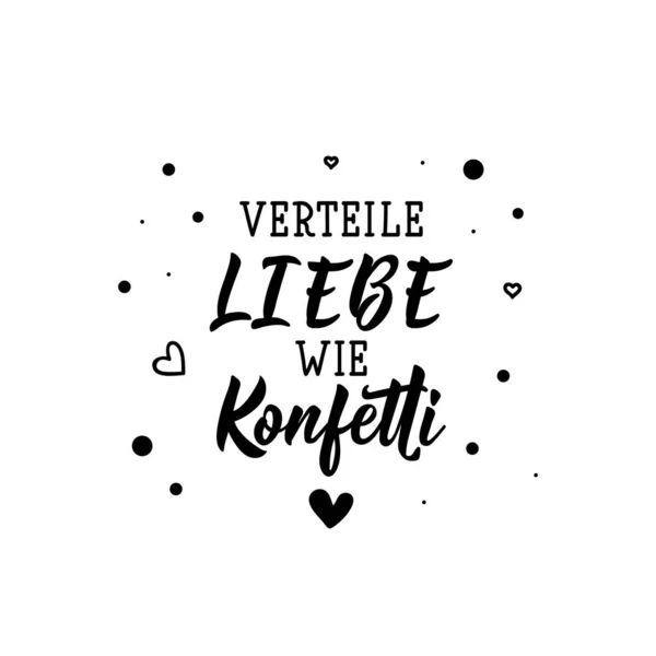 Testo in tedesco: Condividi l'amore come coriandoli. Letteratura. Bandiera. calligrafia vettoriale illustrazione . — Vettoriale Stock