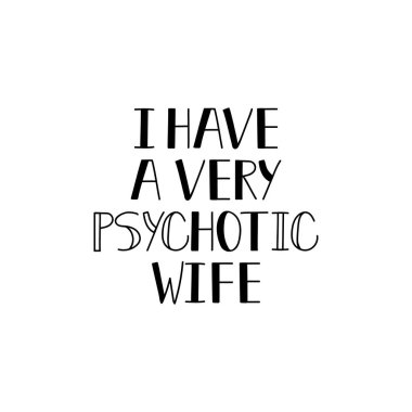 Psikopat bir karım var. Mektup. Kaligrafi vektör çizimi.