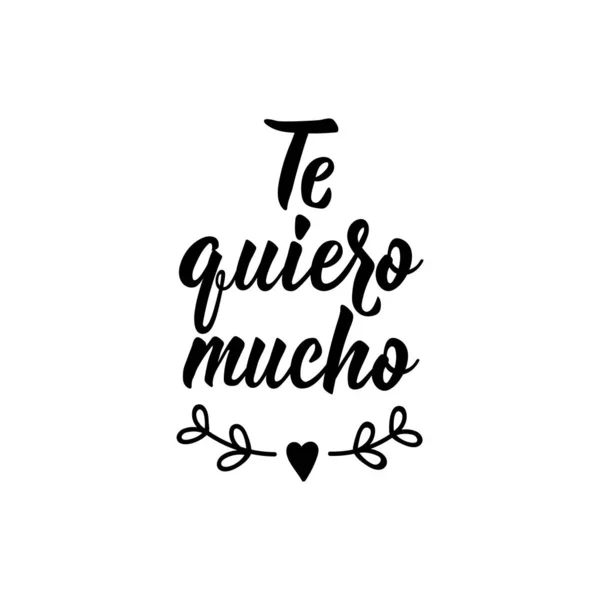 Love you so much - in Spanish. Lettering. Ink illustration. Modern brush calligraphy. — Stock Vector