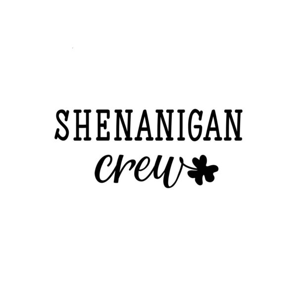Shenanigans crew. Lettering. calligraphy vector illustration. St Patrick's Day card