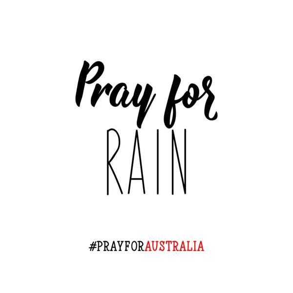 Bid voor regen. hashtag bidden voor Australië. Letteren. kalligrafie vector illustratie. — Stockvector