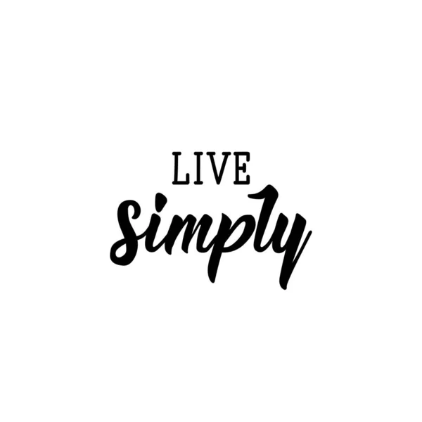 Live simply. Lettering. calligraphy vector. Ink illustration — Stock Vector