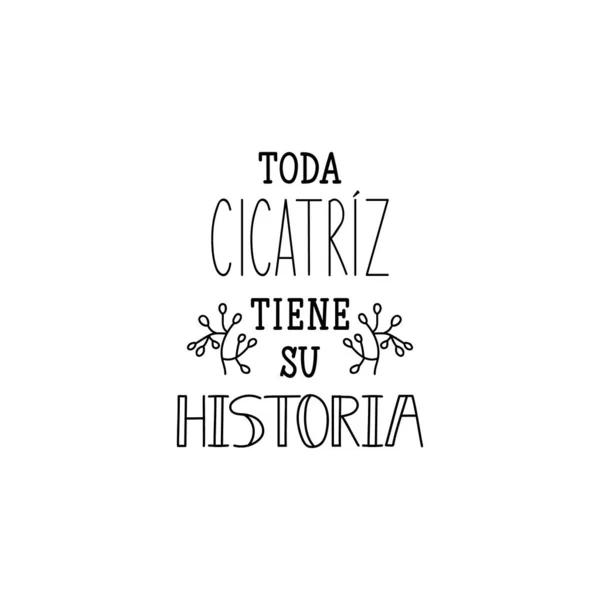 すべての傷はスペイン語で歴史を持っています。手紙だインクイラスト現代の筆書. — ストックベクタ