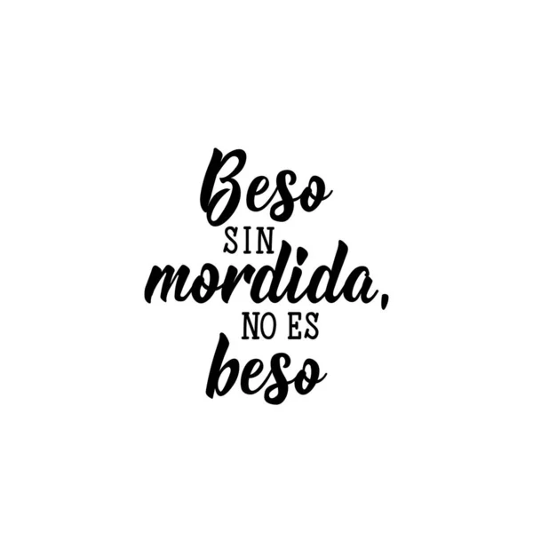 Kuss ohne Biss, das ist kein Kuss - auf Spanisch. Schriftzug. Tintenillustration. moderne Pinselkalligrafie. — Stockvektor