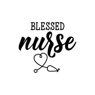 Blessed nurse. Lettering. calligraphy vector. Ink illustration.