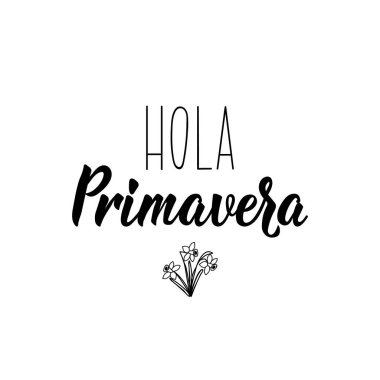Merhaba primavera. Mektup. İspanyolca 'dan çeviri: El ilanları, afişler ve posterler için. Modern hat sanatı