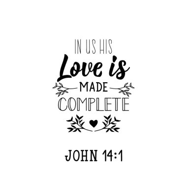 Onun sevgisi bizim için tamamlandı. Mektup. İlham verici ve İncil 'den bir alıntı. Parmak izi torbaları, tişörtler, posterler, kartlar için kullanılabilir..