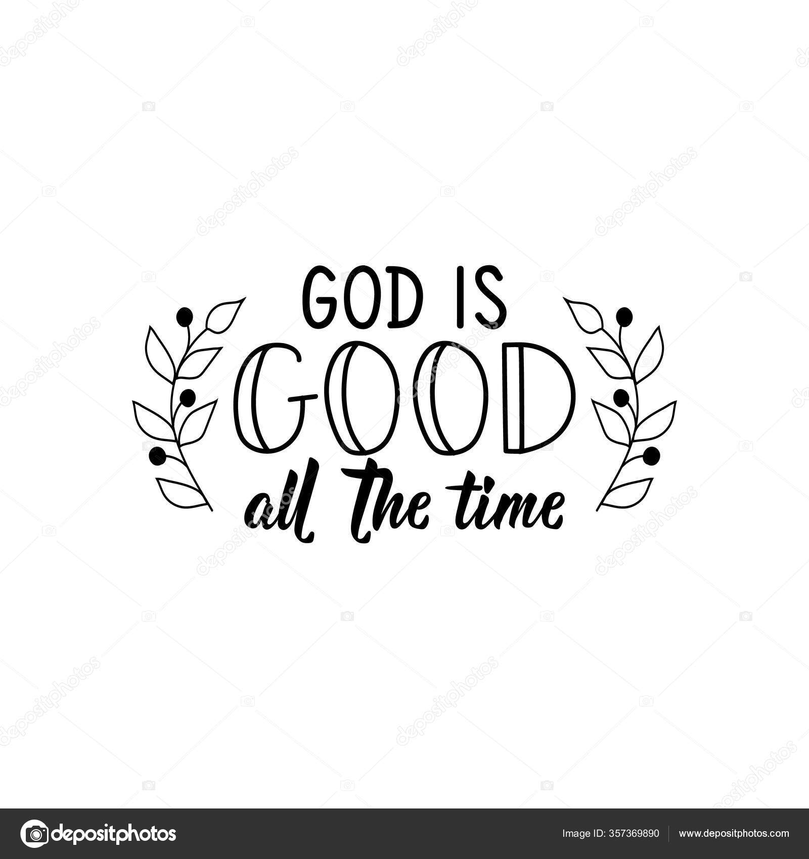 God Good All Time Lettering Inspirational Bible Quote Can Used
