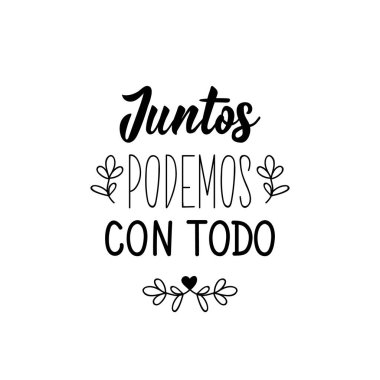 Cuntos podems con to do. Mektup. İspanyolca 'dan tercüme edersek, birlikte her şeyi yapabiliriz. El ilanları, afişler ve posterler için. Modern hat sanatı