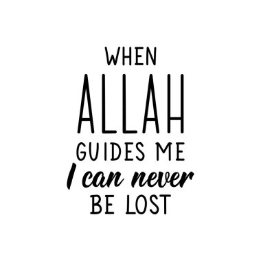 Allah bana yol gösterdiğinde asla kaybolmam. Ramazan harfleri. Parmak izi torbaları, tişörtler, posterler, kartlar için kullanılabilir. Din İslami alıntı