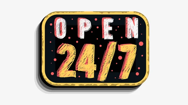 We Are Non Stop Open 24 Hours And 7 Days Per Week Custom Business Scratchy Style Sign Signboard Vector Design On A White Background. — Stock Vector