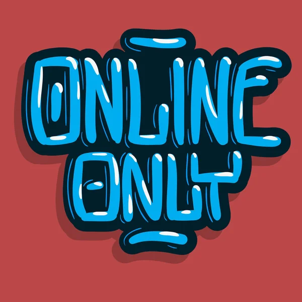 Online Only Hand Drawn Lettering Inscription Sign Vector Design. — 스톡 벡터