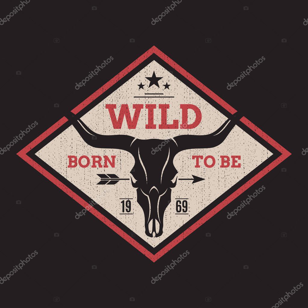 Born to be wild tee print with longhorn skull. T-shirt design graphics stamp label typography. Vector illustration.
