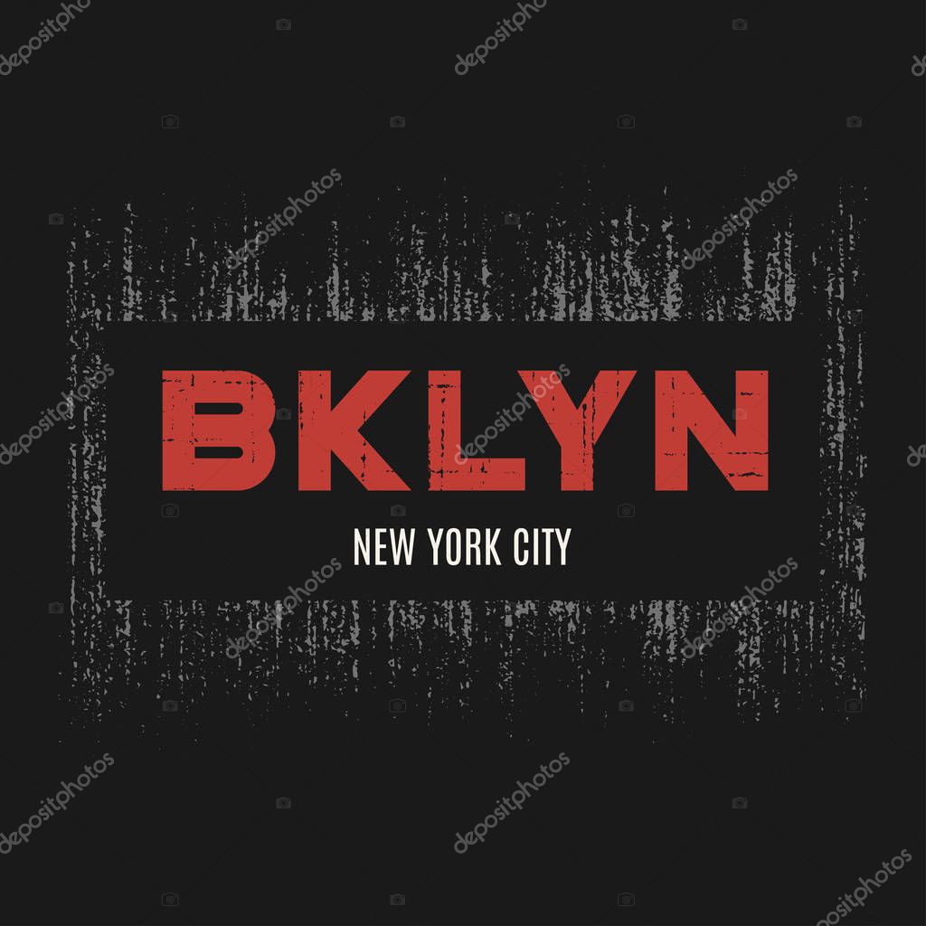 Brooklyn t-shirt and apparel design with grunge effect and textured lettering. Vector print, typography, poster, emblem.