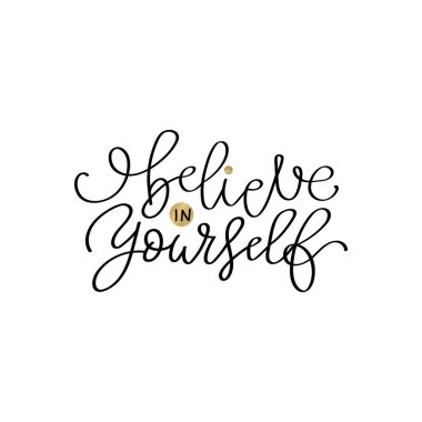 Kendine harfi harfine inan. El çizimi tipografi poster baskısı.