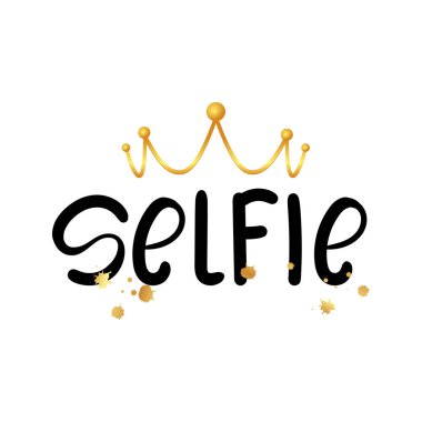 Selfie Kızı. Taçlı moda tipografisi sloganı.