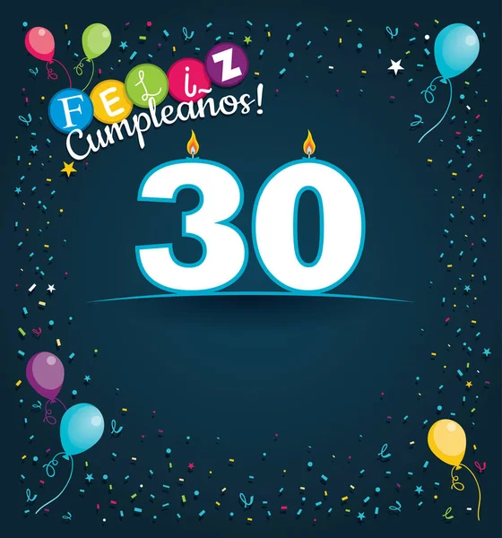 Feliz Cumpleanos 30 - Happy Birthday 30 in Spanish language - Greeting card with white candles in the form of number with background of balloons and confetti of various color on dark blue background. With space to write. Vector image